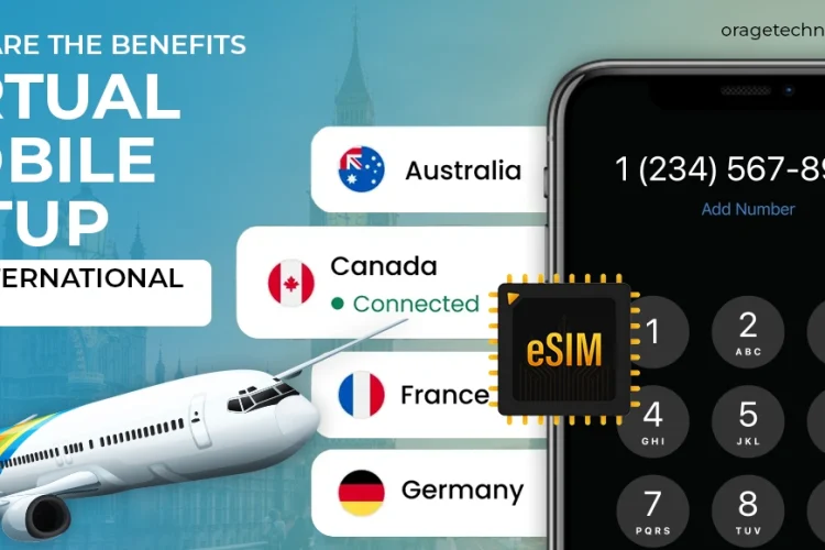 What Are the Benefits of a Virtual Mobile Setup for International Travel