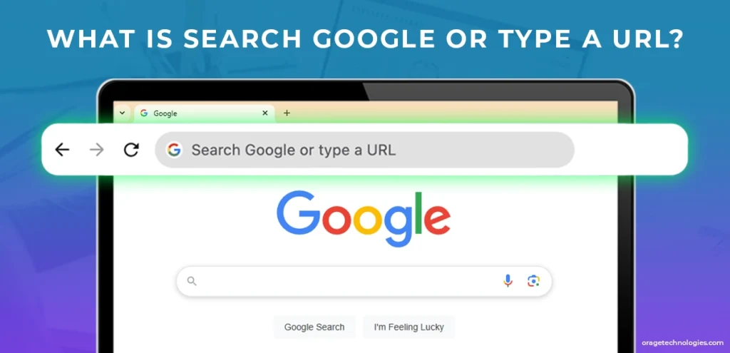 What is Search Google or Type a URL